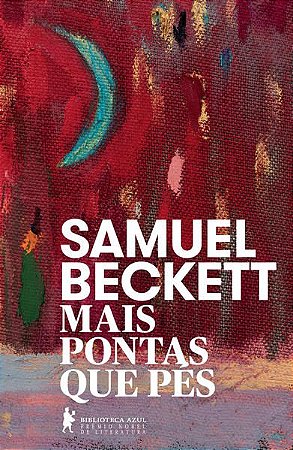 MAIS PONTAS QUE PÉS - BECKETT, SAMUEL