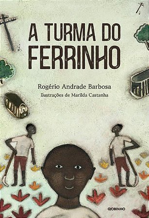 A TURMA DO FERRINHO - ANDRADE BARBOSA, ROGÉRIO