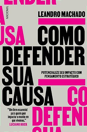 COMO DEFENDER SUA CAUSA - AUTOR(A): MACHADO, LEANDRO