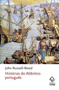 HISTÓRIAS DO ATLÂNTICO PORTUGUÊS - RUSSELL-WOOD, ANTHONY JOHN R.