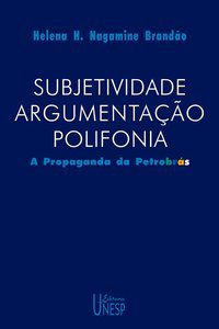 SUBJETIVIDADE, ARGUMENTAÇÃO, POLIFONIA - BRANDAO, HELENA HATHSUE NAGAMINE