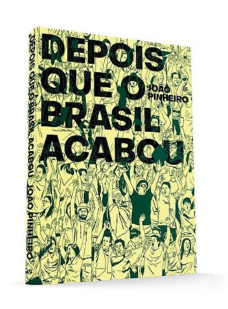 DEPOIS QUE O BRASIL ACABOU - PINHEIRO, JOÃO