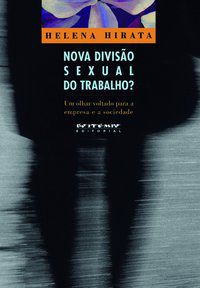 NOVA DIVISÃO SEXUAL DO TRABALHO? - HIRATA, HELENA