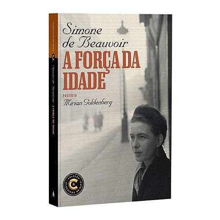 A FORÇA DA IDADE - BEAUVOIR, SIMONE DE