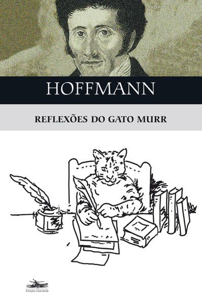 REFLEXÕES DO GATO MURR - HOFFMANN, E. T. A.