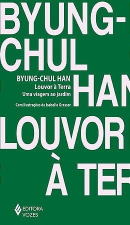 LOUVOR À TERRA - AUTOR(A): HAN, BYUNG-CHUL