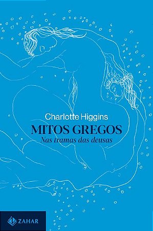 MITOS GREGOS - AUTOR(A): HIGGINS, CHARLOTTE
