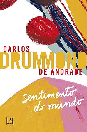 SENTIMENTO DO MUNDO - ANDRADE, CARLOS DRUMMOND DE