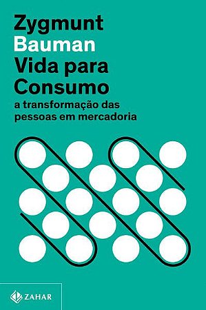 VIDA PARA CONSUMO (NOVA EDIÇÃO) - BAUMAN, ZYGMUNT