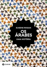 OS ÁRABES - AUTOR(A): ROGAN, EUGENE
