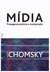 MÍDIA - CHOMSKY, NOAM