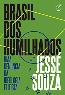BRASIL DOS HUMILHADOS - AUTOR(A): SOUZA, JESSÉ