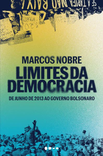 LIMITES DA DEMOCRACIA - NOBRE, MARCOS