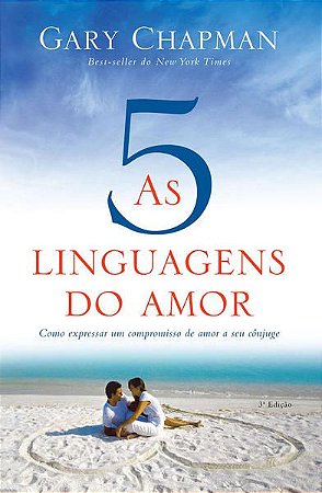 AS CINCO LINGUAGENS DO AMOR - 3 EDIÇÃO - CHAPMAN, GARY