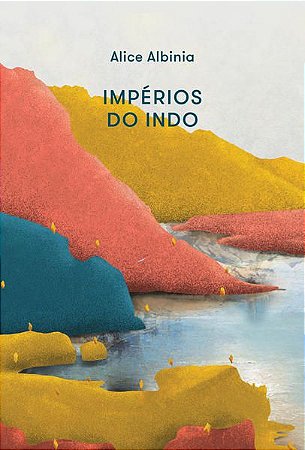 IMPÉRIOS DO INDO - AUTOR(A): ALBINIA, ALICE