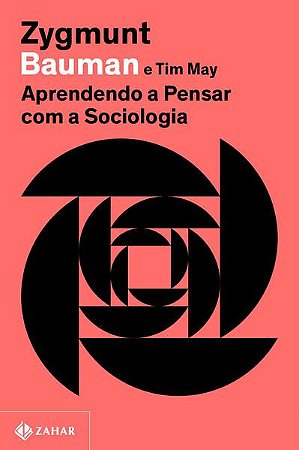 APRENDENDO A PENSAR COM A SOCIOLOGIA (NOVA EDIÇÃO) - BAUMAN, ZYGMUNT