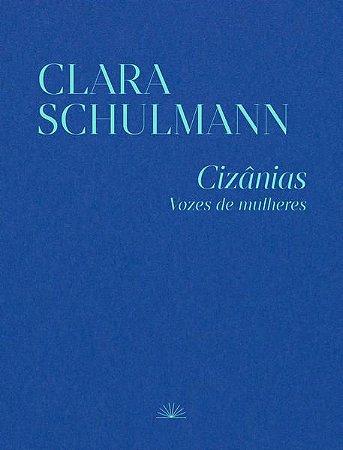 CIZÂNIAS - VOZES DE MULHERES - SCHULMANN, CLARA