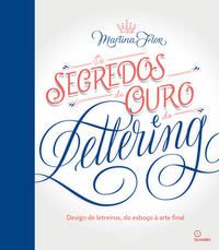 SEGREDOS DE OURO DO LETTERING, OS - AUTOR(A): FLOR, MARTINA