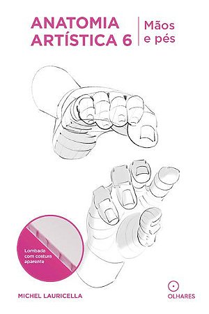 ANATOMIA ARTÍSTICA 6 - AUTOR(A): LAURICELLA, MICHEL