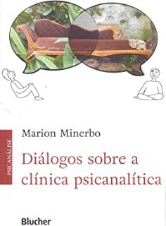 Diálogos sobre a Clínica Psicanalítica - MINERBO, MARION