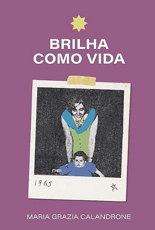BRILHA COMO VIDA - CALANDRONE, MARIA GRAZIA