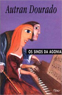 OS SINOS DA AGONIA - DOURADO, AUTRAN