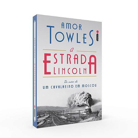 A ESTRADA LINCOLN - TOWLES, AMOR