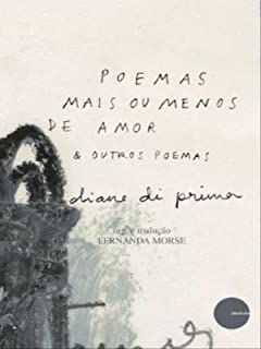 Poemas mais ou menos de amor e outros poemas - Diane di Prima - PRIMA, DIANE DI