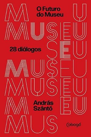 O FUTURO DO MUSEU - SZÁNTÓ, ANDRÁS