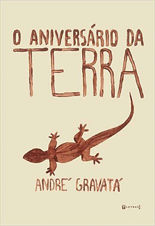 O ANIVERSÁRIO DA TERRA - GRAVATÁ, ANDRÉ