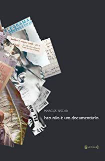 ISTO NÃO É UM DOCUMENTÁRIO - SISCAR, MARCOS