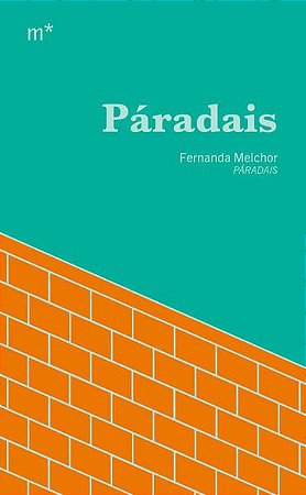 PÁRADAIS - AUTOR(A): MELCHOR, FERNANDA