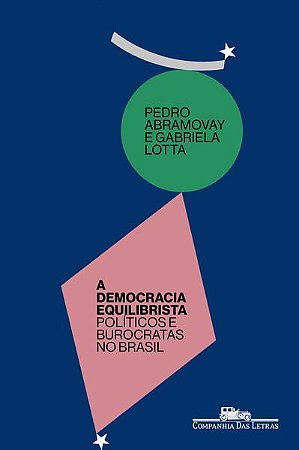 A DEMOCRACIA EQUILIBRISTA - ABRAMOVAY, PEDRO