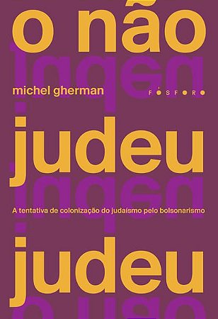 O NÃO JUDEU JUDEU - GHERMAN, MICHEL