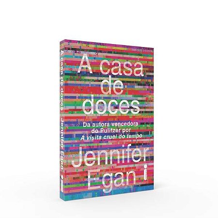 A CASA DE DOCES - EGAN, JENNIFER