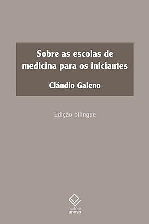 SOBRE AS ESCOLAS DE MEDICINA PARA OS INICIANTES - GALENO, CLÁUDIO