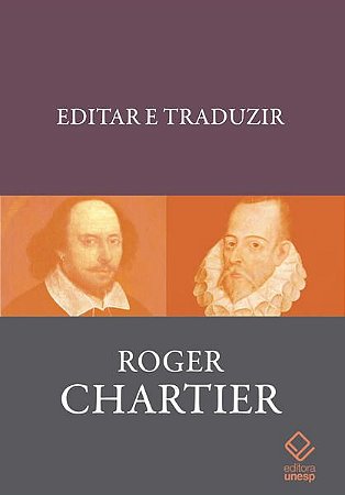 EDITAR E TRADUZIR - CHARTIER, ROGER
