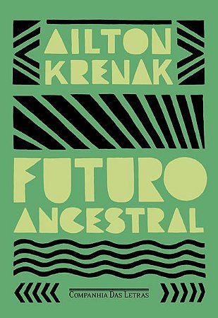 FUTURO ANCESTRAL - KRENAK, AILTON