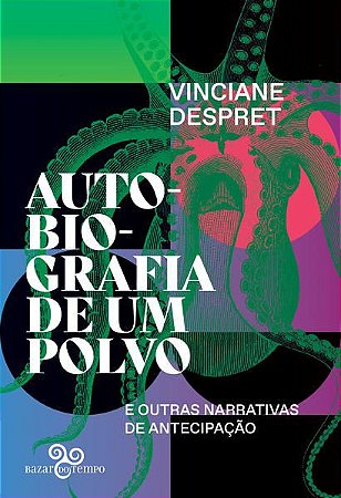 AUTOBIOGRAFIA DE UM POLVO - VOL. 1 - DESPRET, VINCIANE