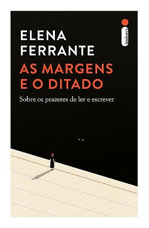 AS MARGENS E O DITADO - FERRANTE, ELENA