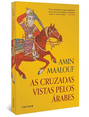AS CRUZADAS VISTAS PELOS ÁRABES - MAALOUF, AMIN
