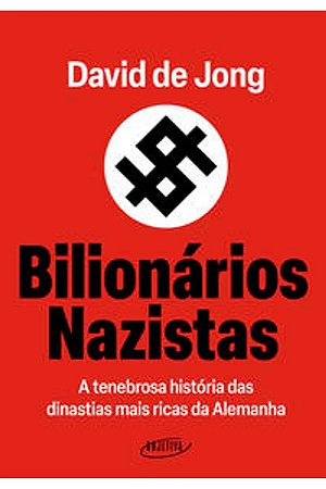 BILIONÁRIOS NAZISTAS - JONG, DAVID DE