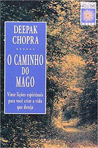 O CAMINHO DO MAGO - CHOPRA, DEEPAK