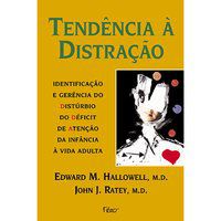 TENDÊNCIA À DISTRAÇÃO - HALLOWELL, EDWARD M.