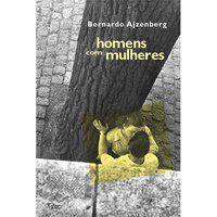 HOMENS COM MULHERES - AJZENBERG, BERNARDO