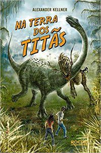 NA TERRA DOS TITÃS - KELLNER, ALEXANDER