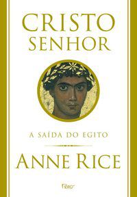 CRISTO SENHOR - A SAÍDA DO EGITO - RICE, ANNE