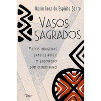 VASOS SAGRADOS - SANTO, MARIA INEZ DO ESPÍRITO