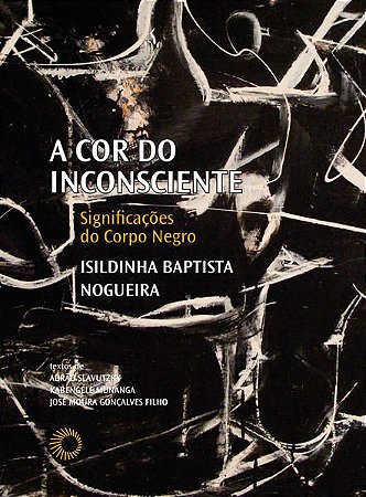 A COR DO INCONSCIENTE - VOL. 7 - NOGUEIRA, ISILDINHA BAPTISTA