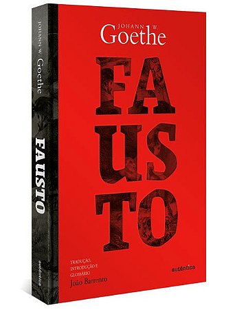 FAUSTO (CAPA DURA) - AUTOR(A): GOETHE, JOHANN WOLFGANG VON